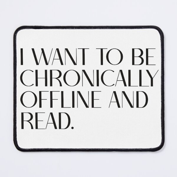 Item preview, i want to be chronically offline and read designed and sold by BarelyThriving.