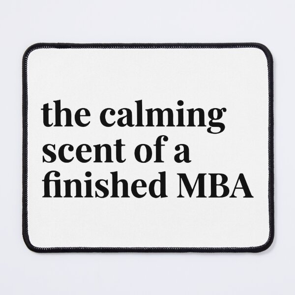 Item preview, The Calming Scent of a Finished MBA - Funny Business School Graduate Gift designed and sold by raedattia.