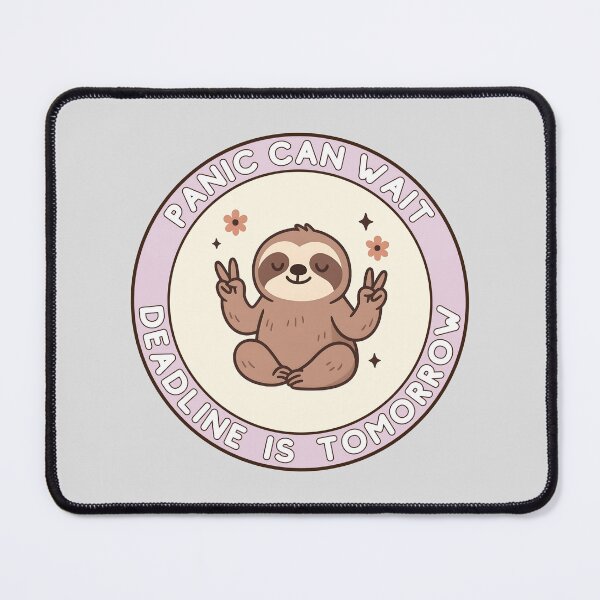Item preview, Panic Can Wait Deadline Is Tomorrow - Funny Sloth Badge designed and sold by MerchPOW.