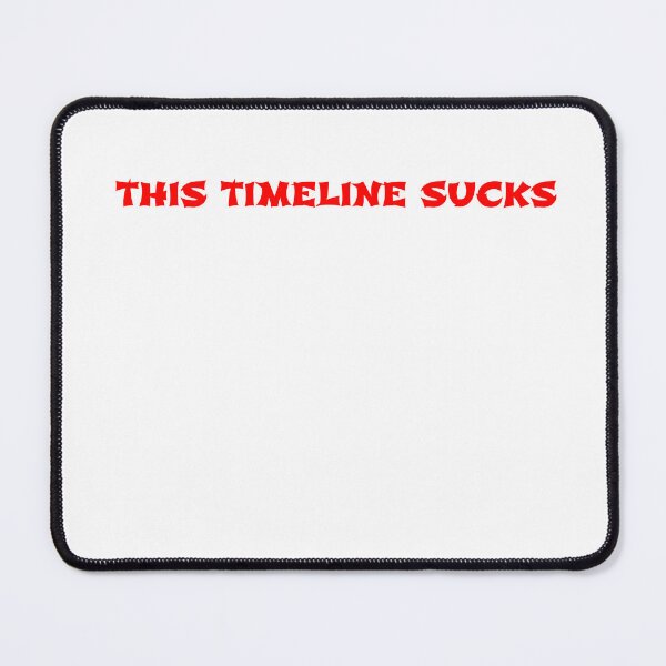 Item preview, This Timeline Sucks designed and sold by Absent Brain.