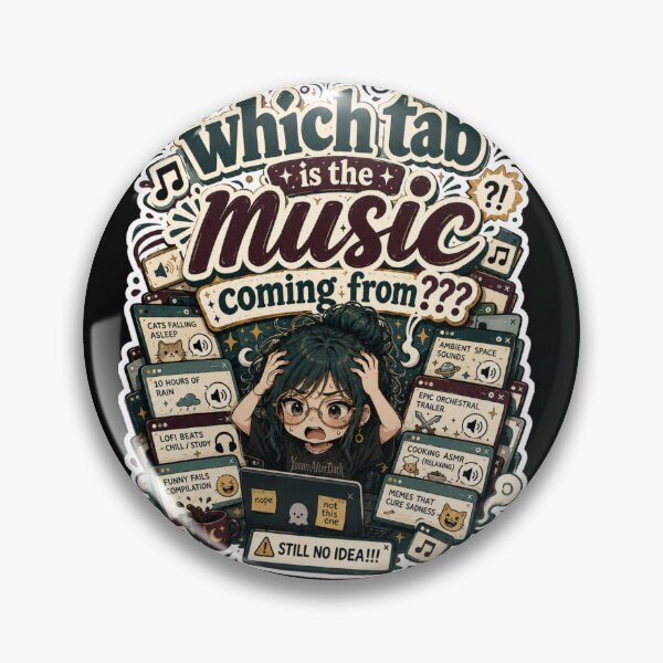 Item preview, Which Tab Is The Music Coming From Funny Relatable Sticker designed and sold by YoumuAfterDark.