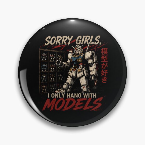 Item preview, Sorry Girls I Only Hang with Models Robot Builder designed and sold by Marblaes00.
