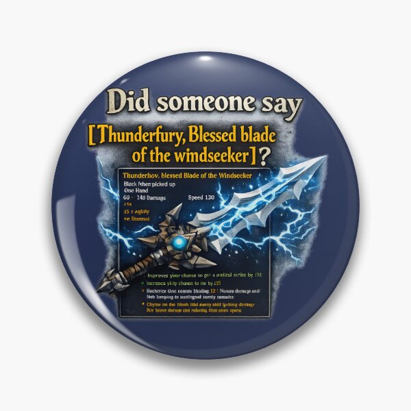 Item preview, Did someone say Thunderfury, Blessed Blade of the Windseeker? | Copypasta | Gaming Meme designed and sold by RockyLambda.