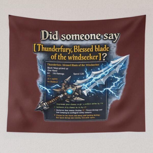 Item preview, Did someone say Thunderfury, Blessed Blade of the Windseeker? | Copypasta | Gaming Meme designed and sold by RockyLambda.