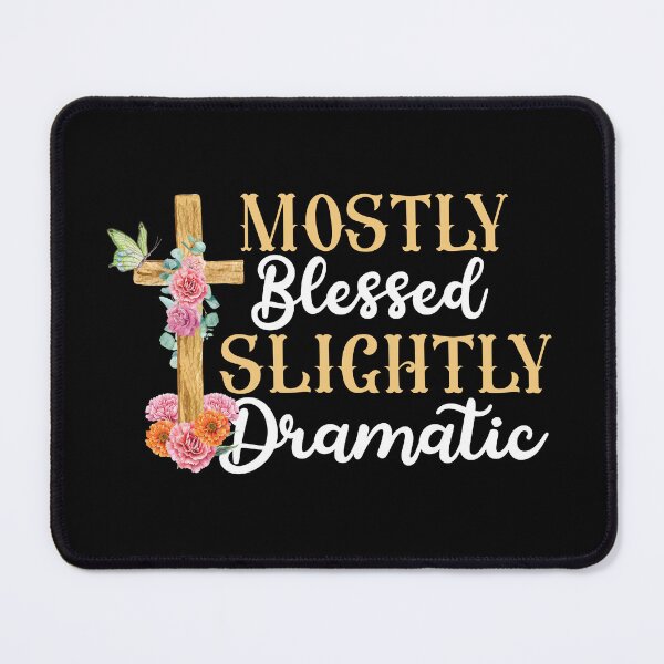 Item preview, Mostly Blessed Slightly Dramatic - Funny Sarcastic Christian Floral Cross designed and sold by the-Z3nith.