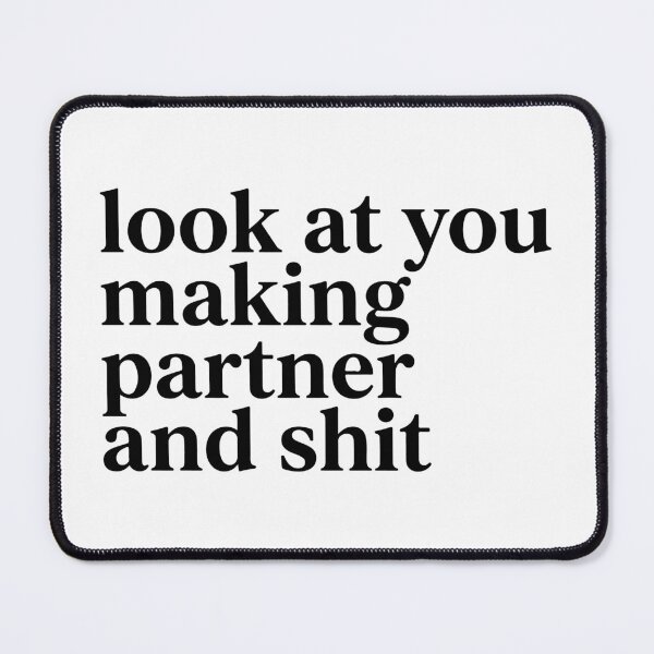 Item preview, Look At You Making Partner And Shit Funny designed and sold by raedattia.