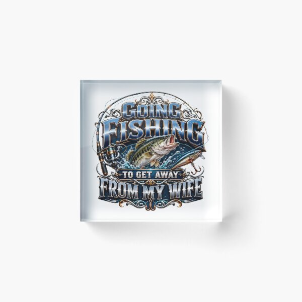 Item preview, Going fishing to get away from my wife designed and sold by manytshirts.