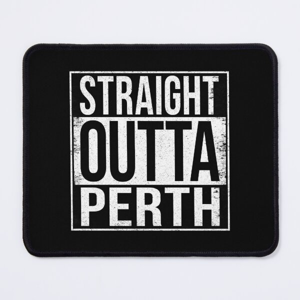 Item preview, STRAIGHT OUTTA PERTH designed and sold by Bruiserstang.