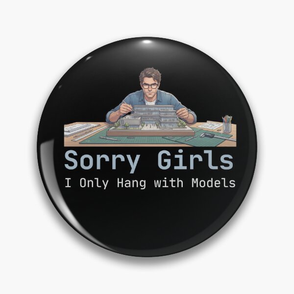 Item preview, Sorry Girls I Only Hang With Models designed and sold by BlueprintBold.