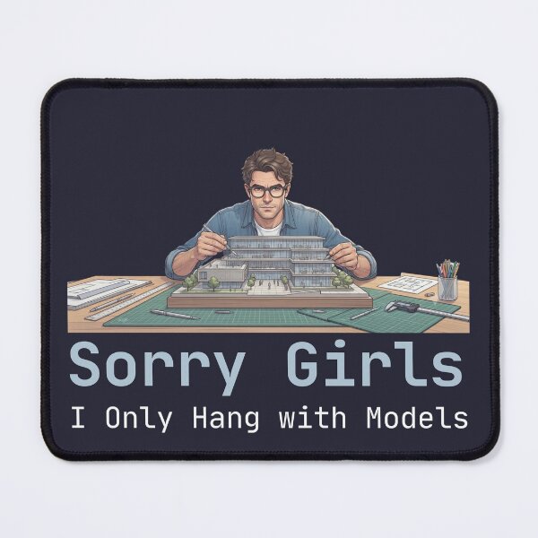 Item preview, Sorry Girls I Only Hang With Models designed and sold by BlueprintBold.
