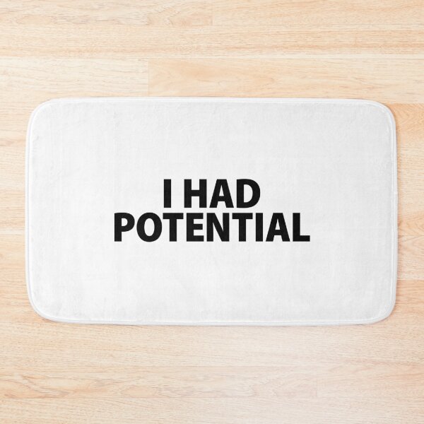Item preview, I had Potential designed and sold by emilyRose3.