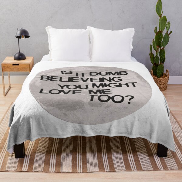 Item preview, Is it dumb believing you might love me too designed and sold by DhriegoStudio.