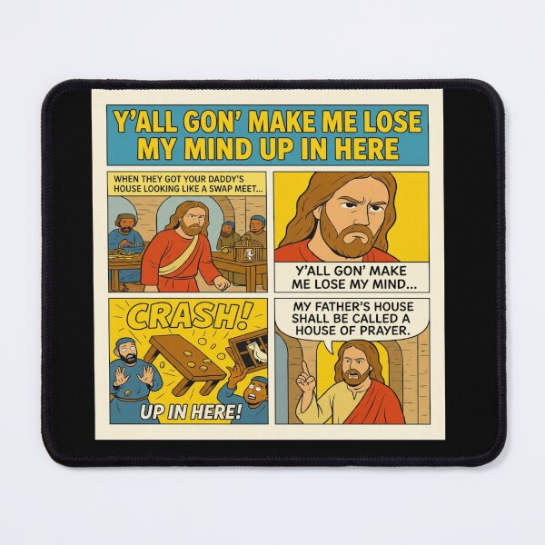 Item preview, Y'all Gon' Make Me Lose My Mind Up In Here – Matthew 21 Comic Strip designed and sold by ICANTWithoutCOFFEE.