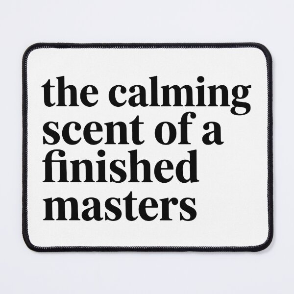 Item preview, The Calming Scent Of A Finished Masters Funny designed and sold by raedattia.