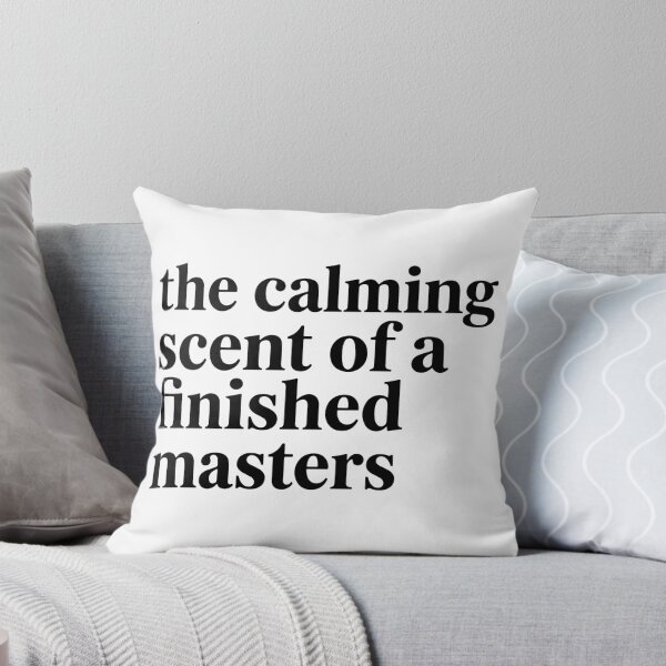 Item preview, The Calming Scent Of A Finished Masters Funny designed and sold by raedattia.