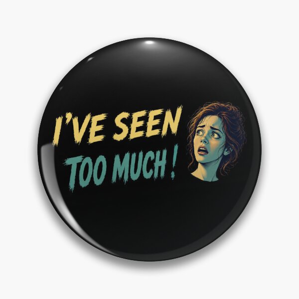 Item preview, I've Seen Too Much - Female designed and sold by FellOffAFirefly.