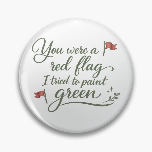 Item preview, You Were a Red Flag I Tried to Paint Green designed and sold by LumatoneStudio.