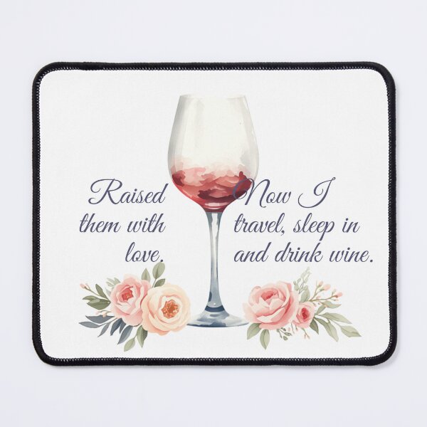 Item preview, Raised Them With Love Now I Drink Wine designed and sold by CozyMomDesign.