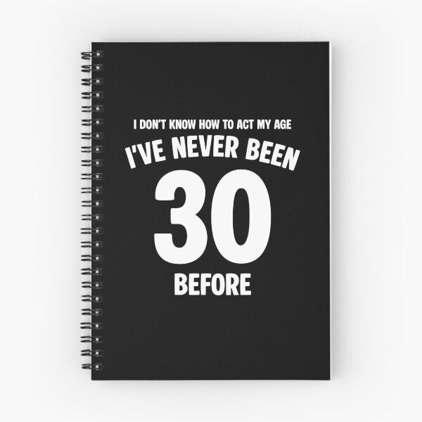 Item preview, I Don't Know How To Act My Age 30th Birthday Funny designed and sold by JFFStore.