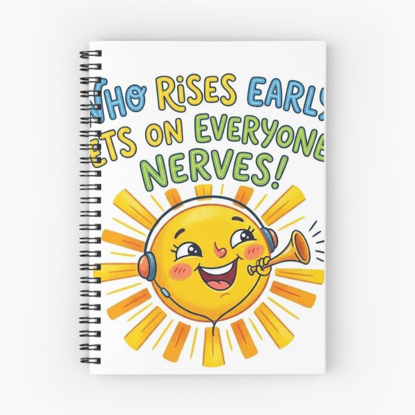Item preview, Who Rises Early Gets On Everyone's Nerves designed and sold by senya3001.