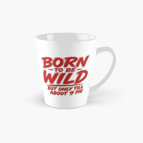 Item preview, Born to be wild but only till about 9 pm designed and sold by RebelDK.