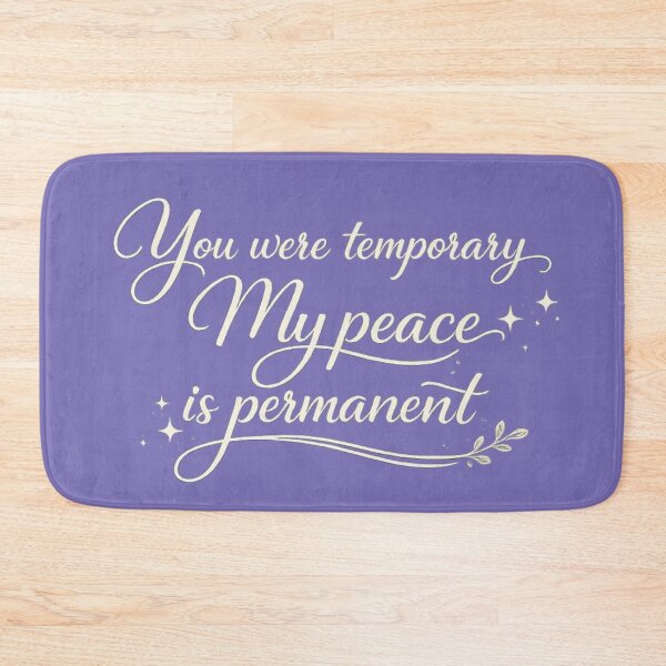 Item preview, You Were Temporary, My Peace Is Permanent designed and sold by LumatoneStudio.
