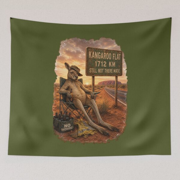 Item preview, Kangaroo Flat 1712 KM Still Not There Mate designed and sold by FREENATION2026.