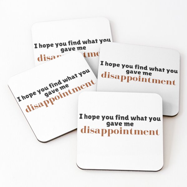 Item preview, I Hope You Find What You Gave Me—Disappointment | Savage Breakup Quote designed and sold by LumatoneStudio.