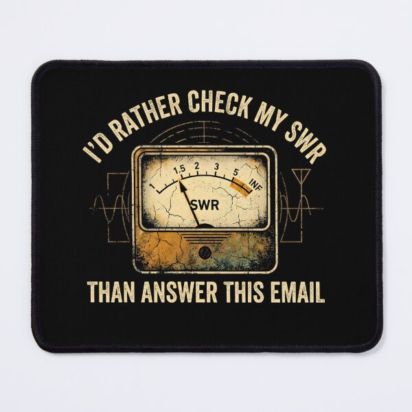 Item preview, I'd Rather Check My SWR Than Answer This Email Ham Radio designed and sold by Aetherix Studio.