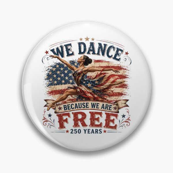 Item preview, We Dance Because We Are Free Patriotic Dancer 250 Years designed and sold by GibasVisuals.