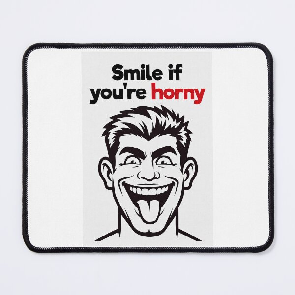 Item preview, Smile If You're Horny | Cheeky Funny Shirt designed and sold by FatCatStudios.