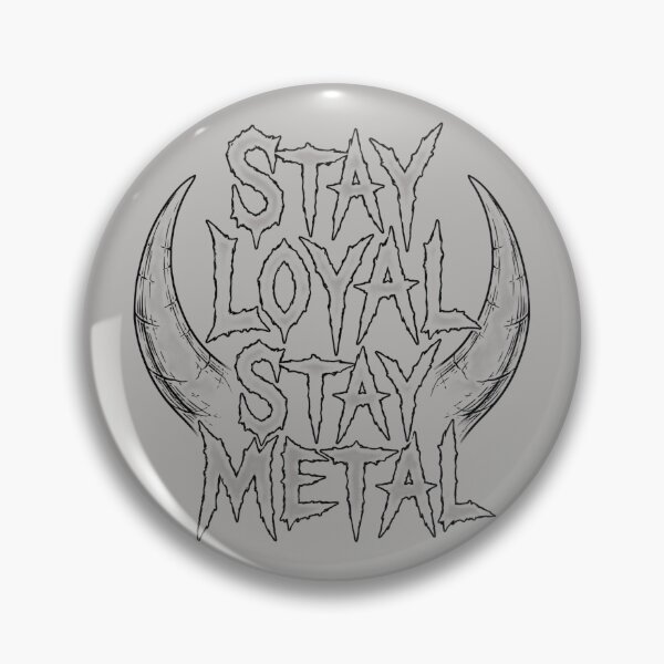 Item preview, Stay Loyal Stay Metal designed and sold by RebelDK.