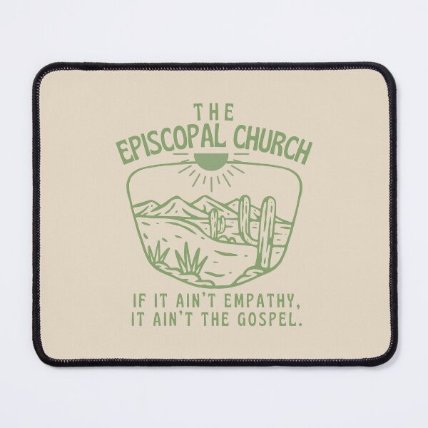 Item preview, If it ain't empathy, it ain't the gospel - The Episcopal Church designed and sold by Canterbury Episcopal Campus Ministry at Texas Tech University .