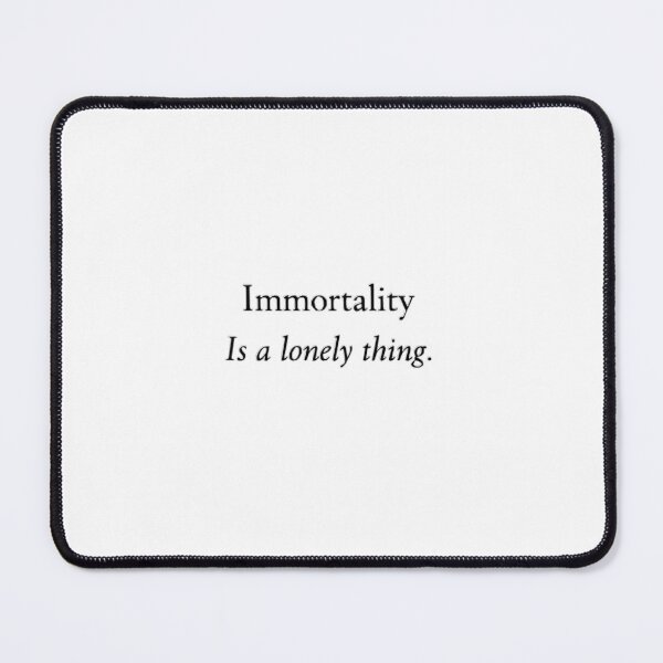 Item preview, Immortality Is a Lonely Thing – Gothic Dark Minimalist Quote designed and sold by Avy_Criss - Geek Merch.