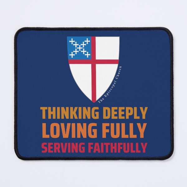 Item preview, Thinking Deeply.  Loving Fully.  Serving Faithfully.  - The Episcopal Church designed and sold by Canterbury Episcopal Campus Ministry at Texas Tech University .