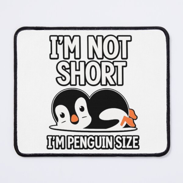 Item preview, I'm Not Short, I'm Penguin Size designed and sold by INKRebelGraphic.