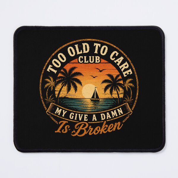 Item preview, Too Old to Care Club My Give A Damn Is Broken designed and sold by Marblaes00.