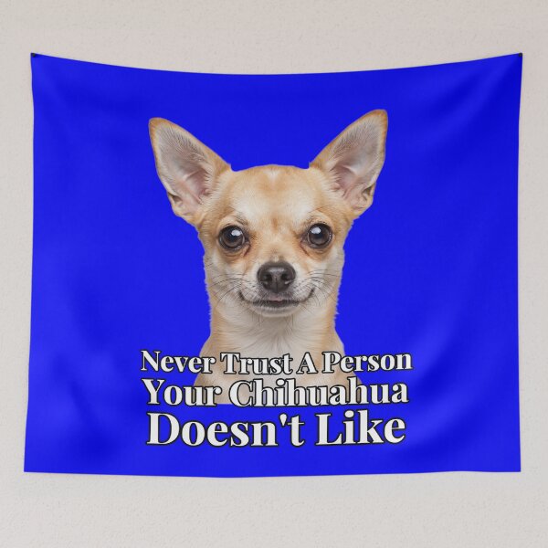 Item preview, Dog Owner Art Never Trust A Person Your Chihuahua Doesn't Like Art Design designed and sold by fantasticdesign.