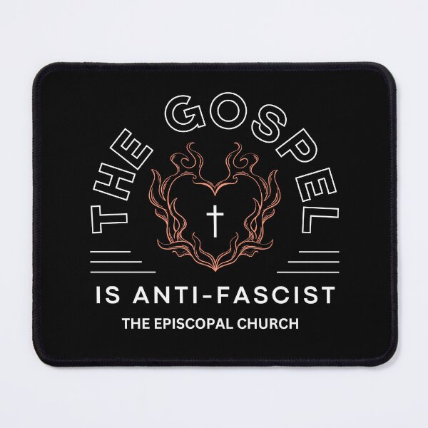 Item preview, The Gospel is Anti Fascist - The Episcopal Church designed and sold by Canterbury Episcopal Campus Ministry at Texas Tech University .