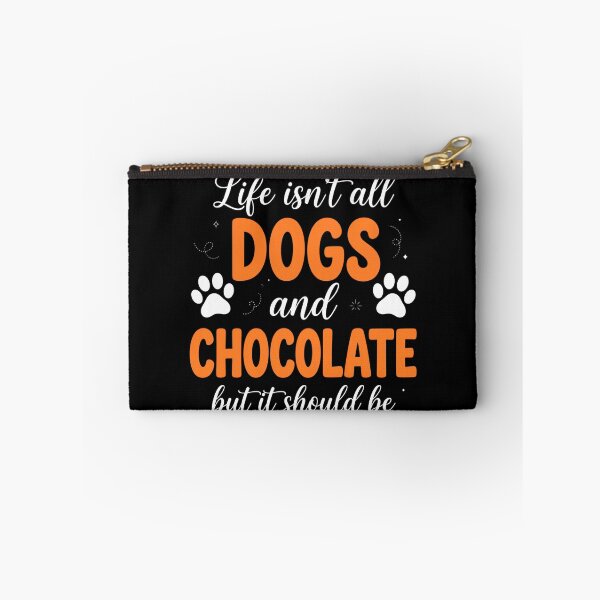 Item preview, Funny Dog Lover - Life Isn't All Dogs and Chocolate designed and sold by CutOutIdols.