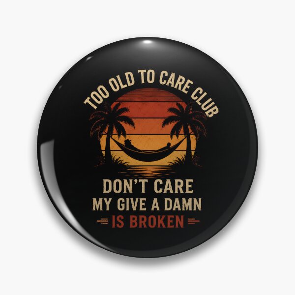 Item preview, Too Old to Care Club Retired Vacation Mood designed and sold by Marblaes00.