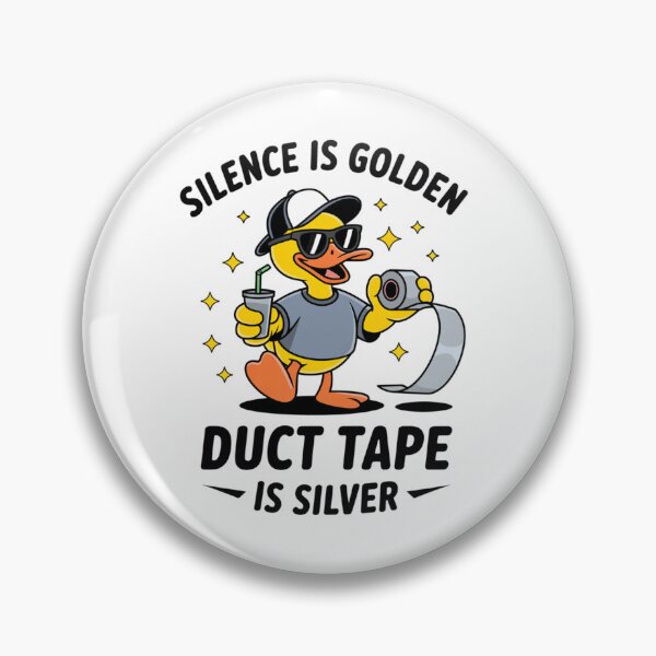 Item preview, Silence Is Golden Duct Tape Duck Is Silver designed and sold by eithden.