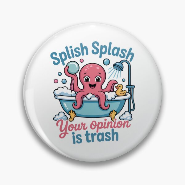 Item preview, Splish Splash Your Opinion Is Trash designed and sold by eithden.