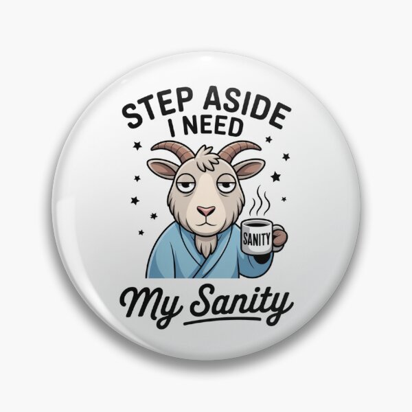 Item preview, Step Aside I Need My Sanity designed and sold by eithden.