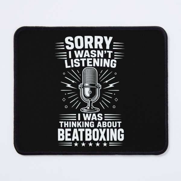 Item preview, beatboxing Sorry I Wasn't Listening Microphone Comedy designed and sold by FormalDehyena.