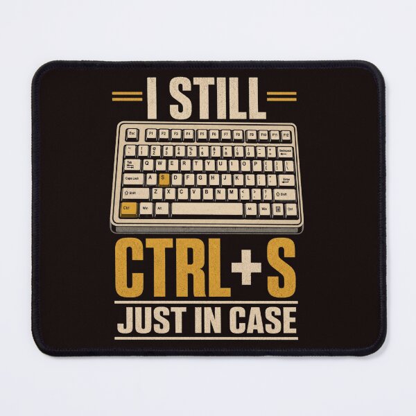 Item preview, I Still Ctrl + S Just in Case Funny Programmer Keyboard T-Shirt designed and sold by Print Loft.