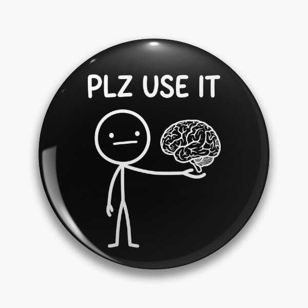 Item preview, Please Use Your Brain Funny Sarcastic Stick Figure Meme designed and sold by FreshVibe Prints.