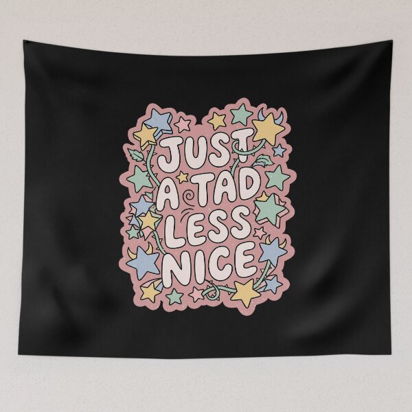 Item preview, Just a Tad Less Nice designed and sold by eithden.