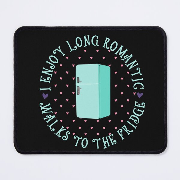 Item preview, I Enjoy Long Romantics Walks To The Fridge designed and sold by Shedronpanda.