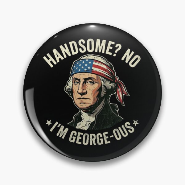 Item preview, Handsome No Im Georgeous Washington Funny 4th Of July designed and sold by Dabbing Turtle Designs.